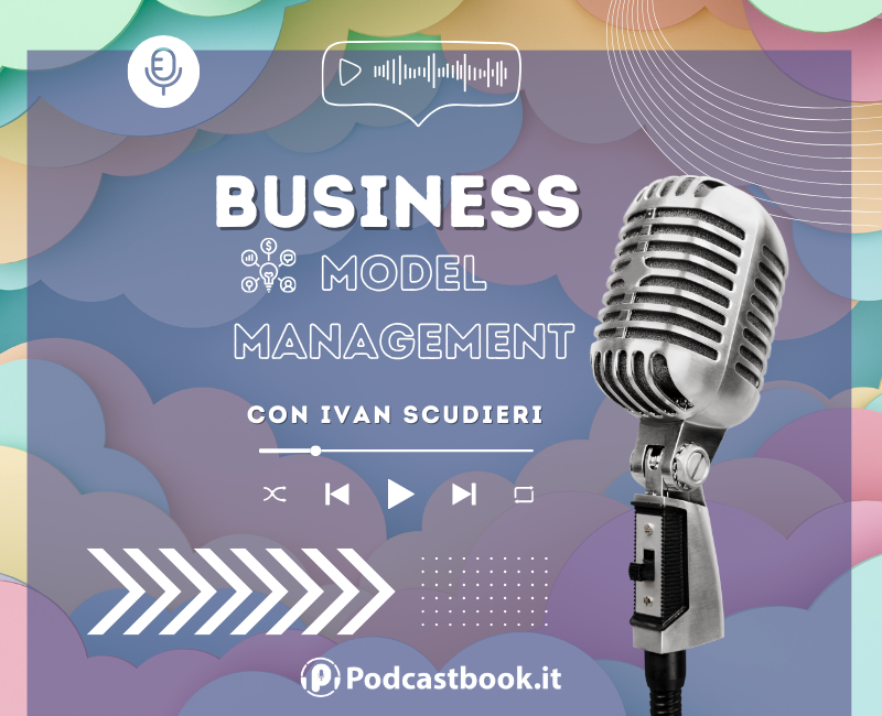 Podcast Podcastbook Business Model Management Ivan Scudieri