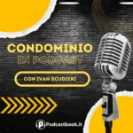 Condominio in Podcast Condominio in Podcast
