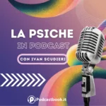 La Psiche in Podcast La Psiche in Podcast